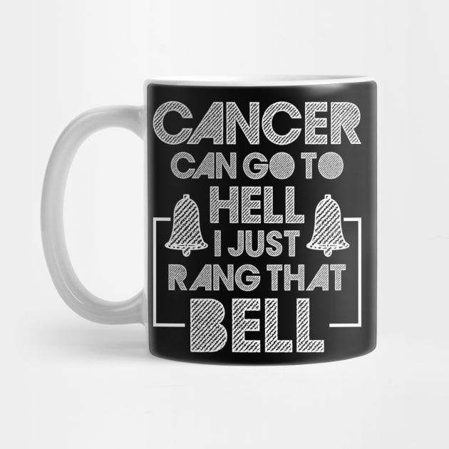 Cancer Can Go To Hell I Just Rang That Bell Cancer Breast by celeryprint